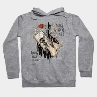 Money needs mee Hoodie